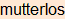 Moment bitte, deutsche Bedeutung nur für angemeldete Benutzer verzögerungsfrei.