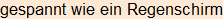 Moment bitte, deutsche Bedeutung nur für angemeldete Benutzer verzögerungsfrei.