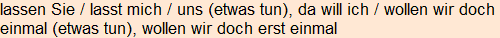 Moment bitte, deutsche Bedeutung nur für angemeldete Benutzer verzögerungsfrei.